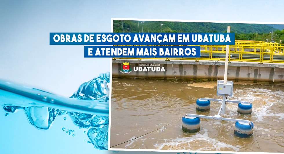 Obras de esgoto avançam em Ubatuba e atendem mais bairros – Prefeitura Municipal de Ubatuba