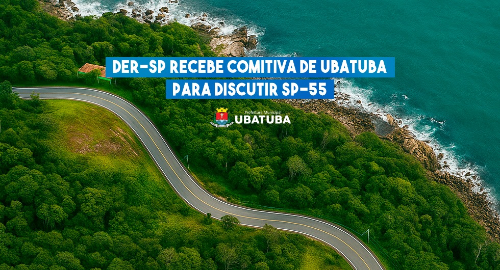 DER-SP recebe comitiva de Ubatuba para discutir SP-55 – Prefeitura Municipal de Ubatuba