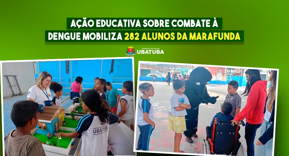 Ação educativa sobre combate à dengue mobiliza 282 alunos da Marafunda – Prefeitura Municipal de Ubatuba