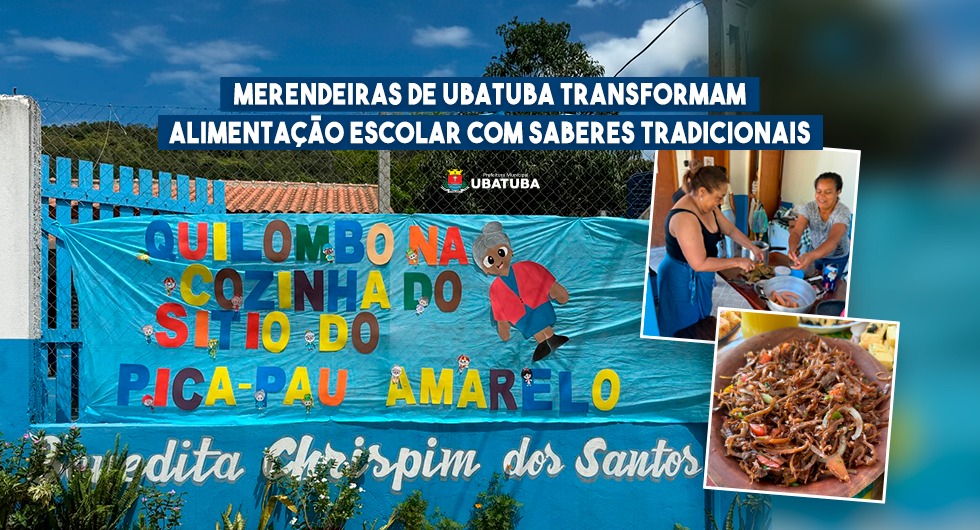 Merendeiras transformam alimentação escolar com saberes tradicionais – Prefeitura Municipal de Ubatuba