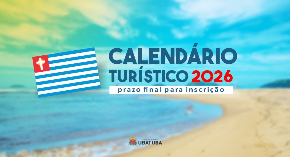 Dia 21 é prazo final para inscrição no Calendário de Eventos 2026 – Prefeitura Municipal de Ubatuba