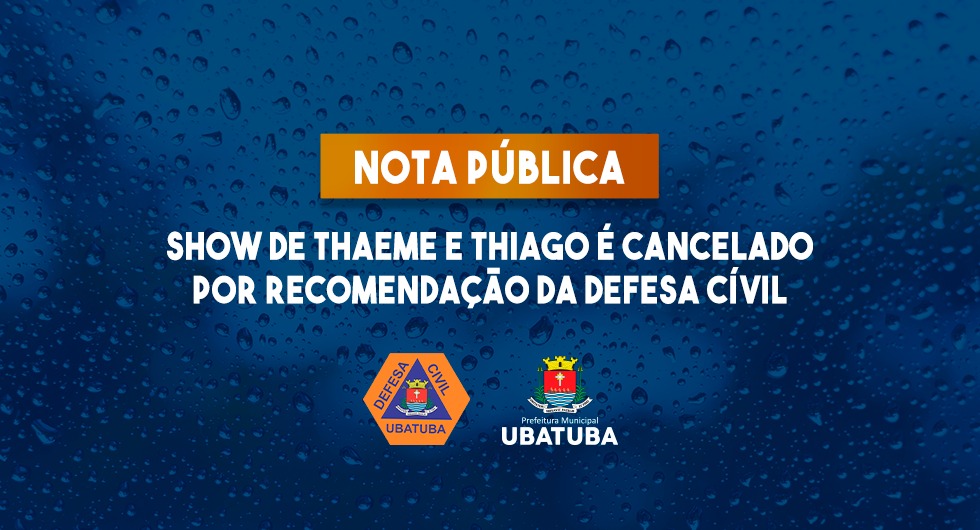 Show de Thaeme e Thiago é cancelado por recomendação da Defesa Cívil – Prefeitura Municipal de Ubatuba