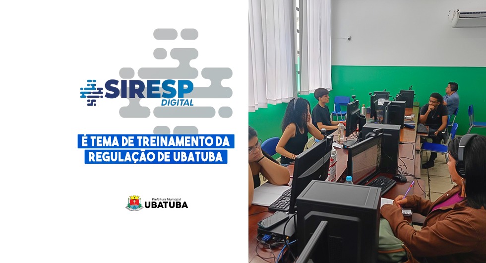 SIRESP Digital é tema de treinamento da Regulação de Ubatuba – Prefeitura Municipal de Ubatuba